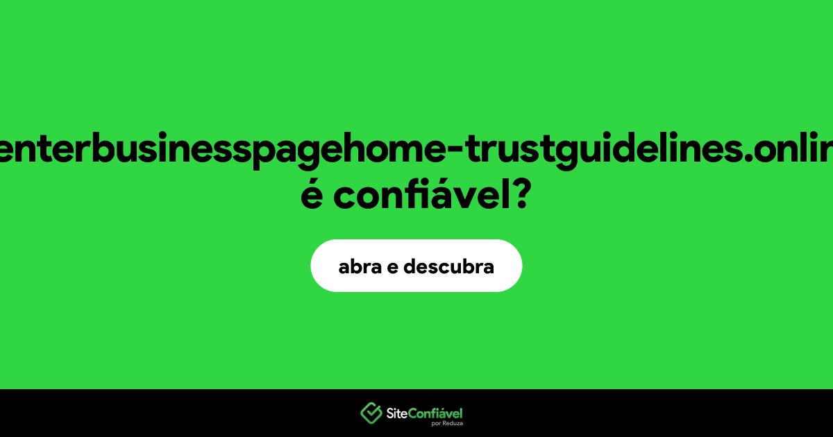 O site centerbusinesspagehome-trustguidelines.online é confiável?