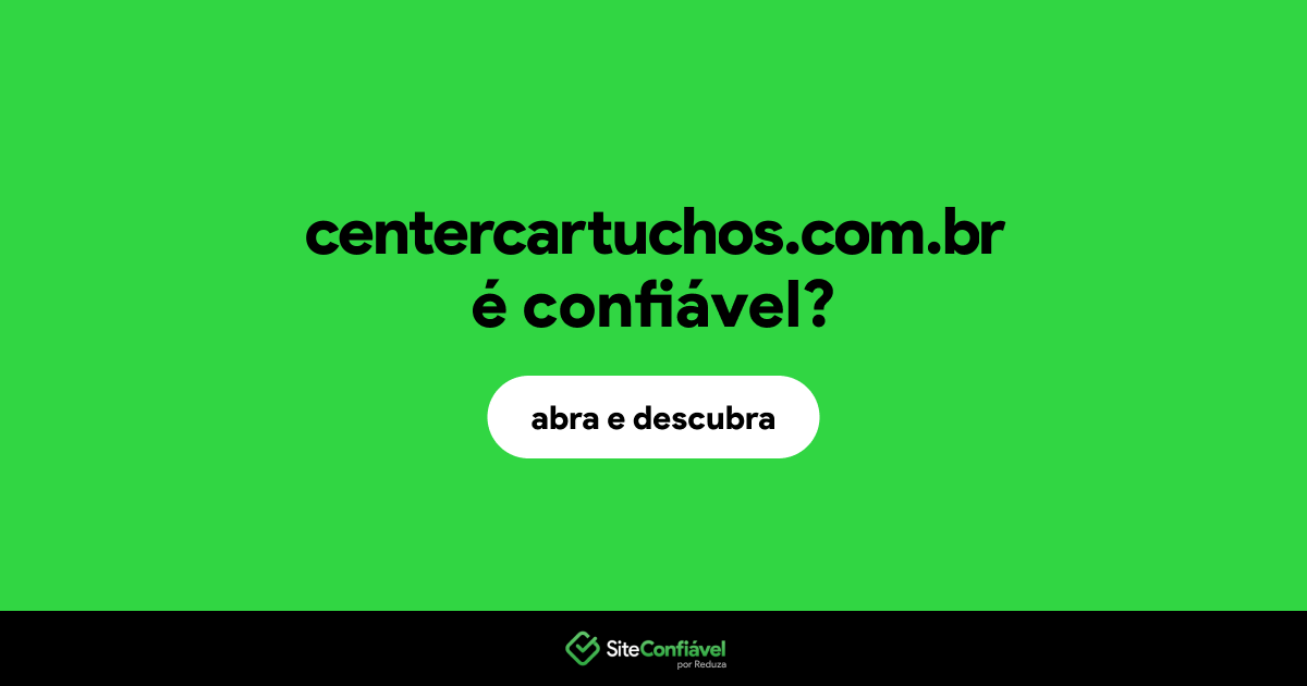 O site centercartuchos.com.br é confiável?