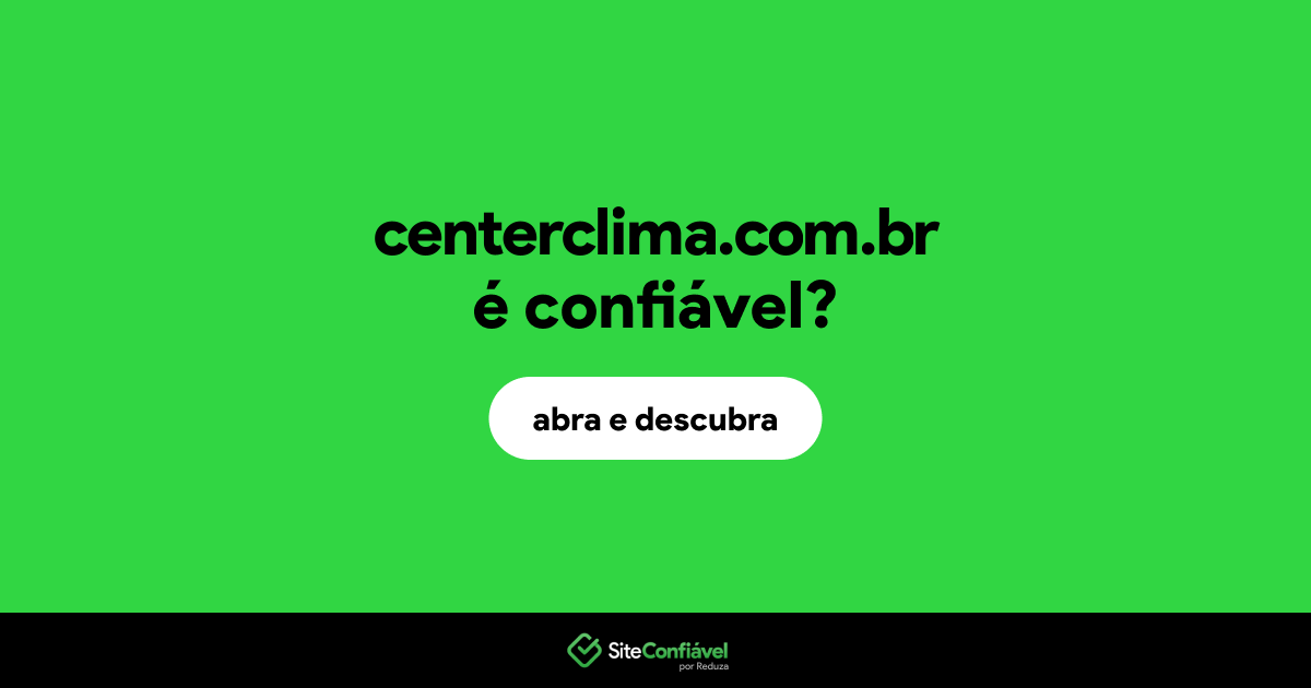 O site centerclima.com.br é confiável?