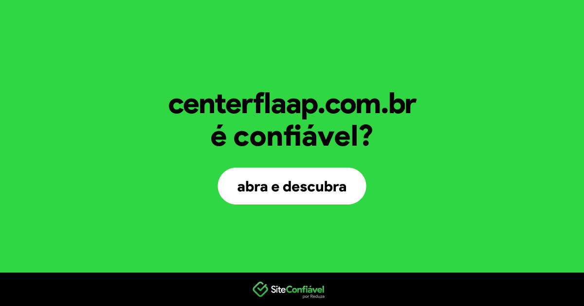 O site centerflaap.com.br é confiável?