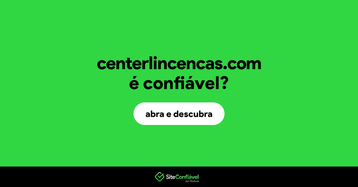 O site centerlincencas.com é confiável?