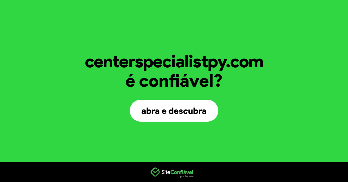 O site centerspecialistpy.com é confiável?