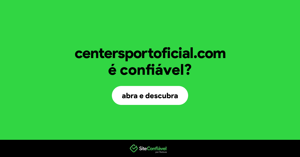 O site centersportoficial.com é confiável?