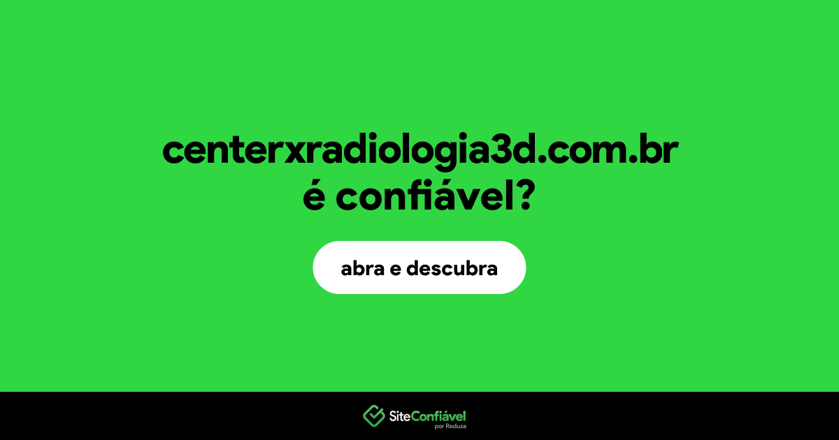 O site centerxradiologia3d.com.br é confiável?
