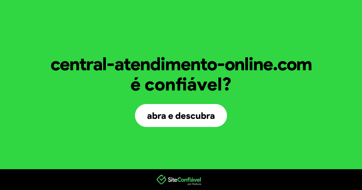 O site central-atendimento-online.com é confiável?
