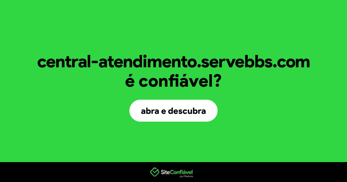 O site central-atendimento.servebbs.com é confiável?