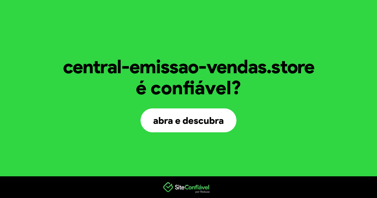 O site central-emissao-vendas.store é confiável?