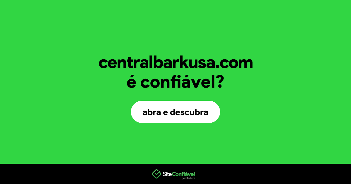 O site centralbarkusa.com é confiável?