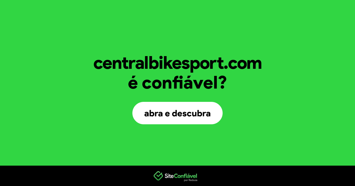 O site centralbikesport.com é confiável?