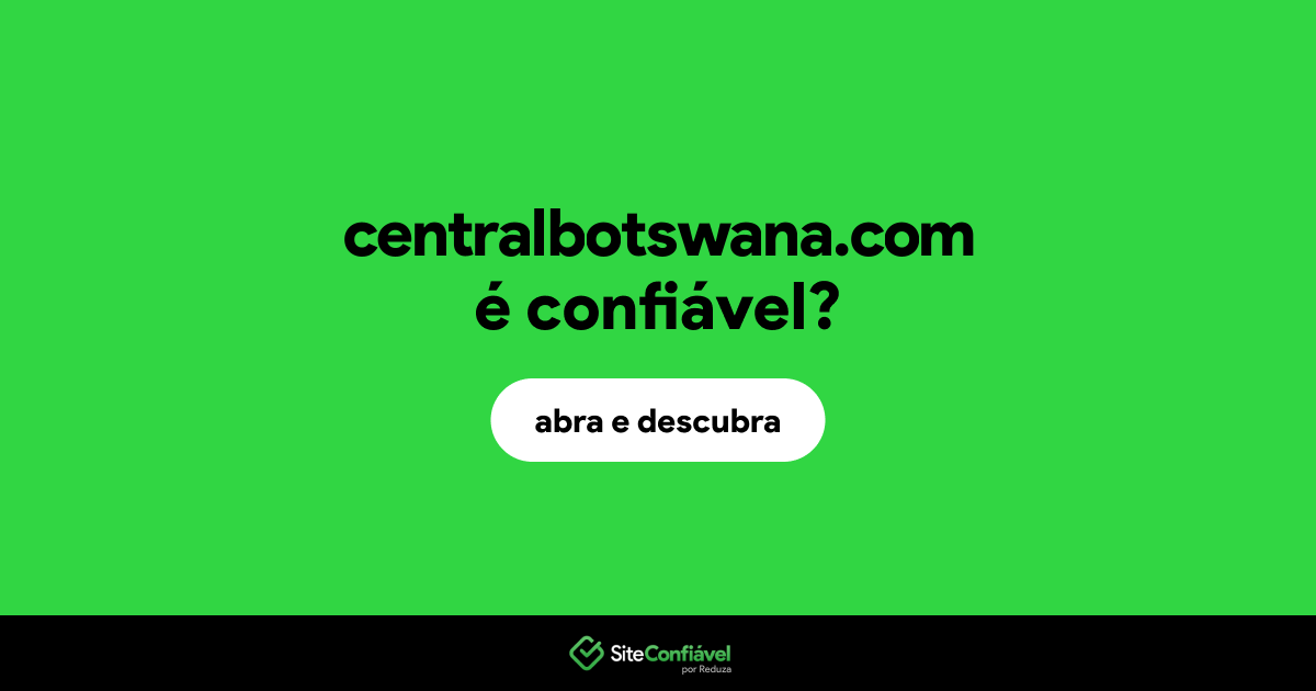 O site centralbotswana.com é confiável?
