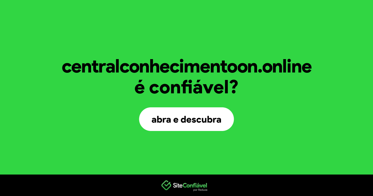 O site centralconhecimentoon.online é confiável?