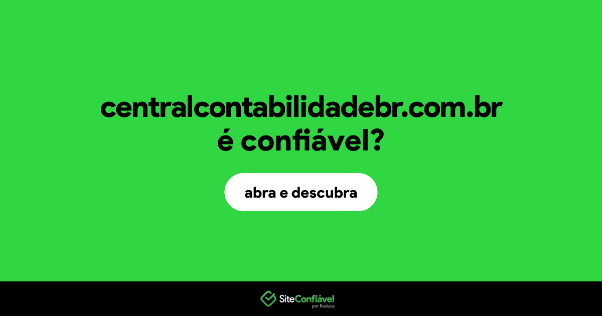 O site centralcontabilidadebr.com.br é confiável?