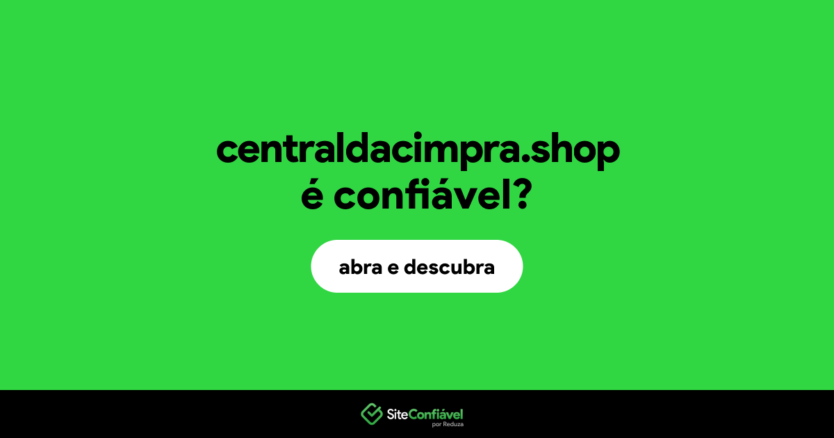 O site centraldacimpra.shop é confiável?