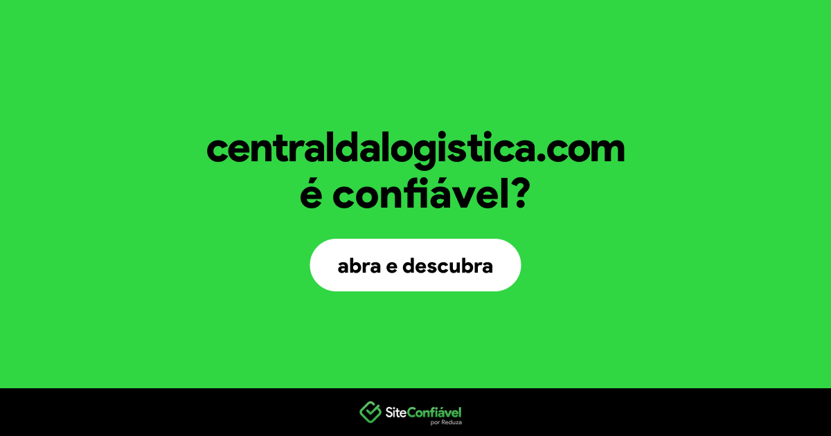 O site centraldalogistica.com é confiável?