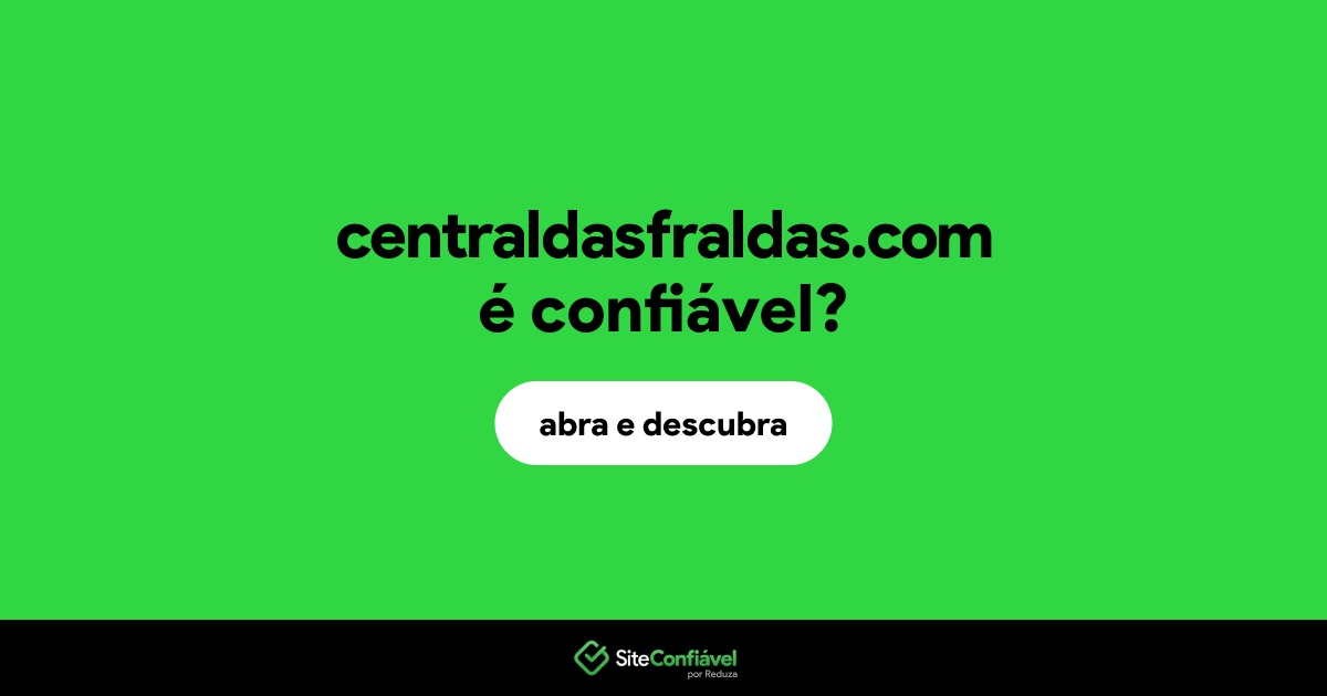O site centraldasfraldas.com é confiável?