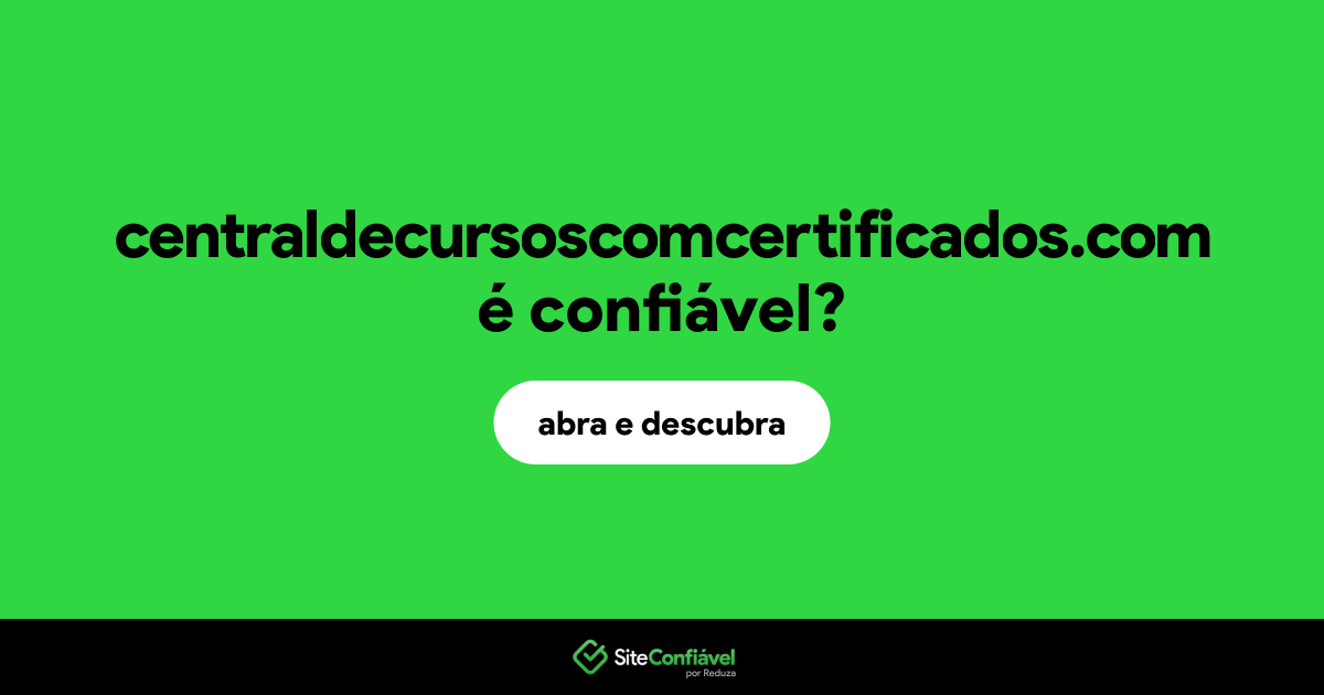 O site centraldecursoscomcertificados.com é confiável?