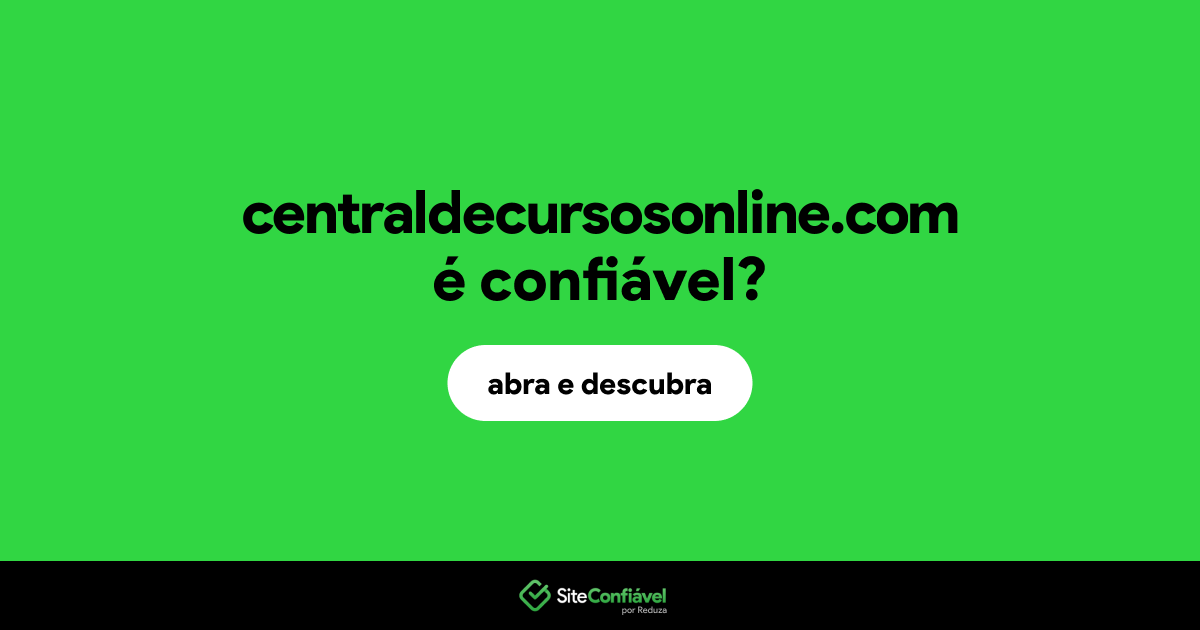 O site centraldecursosonline.com é confiável?
