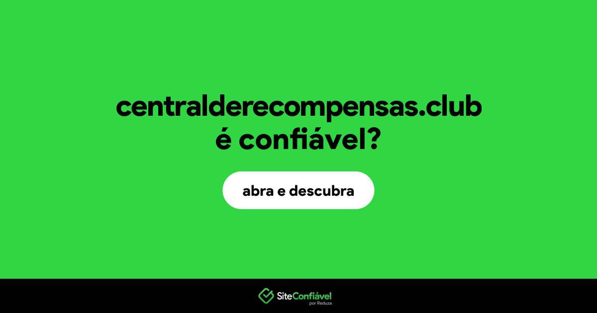O site centralderecompensas.club é confiável?