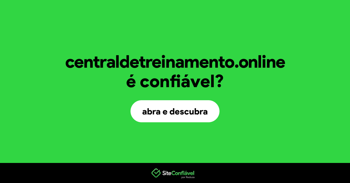O site centraldetreinamento.online é confiável?
