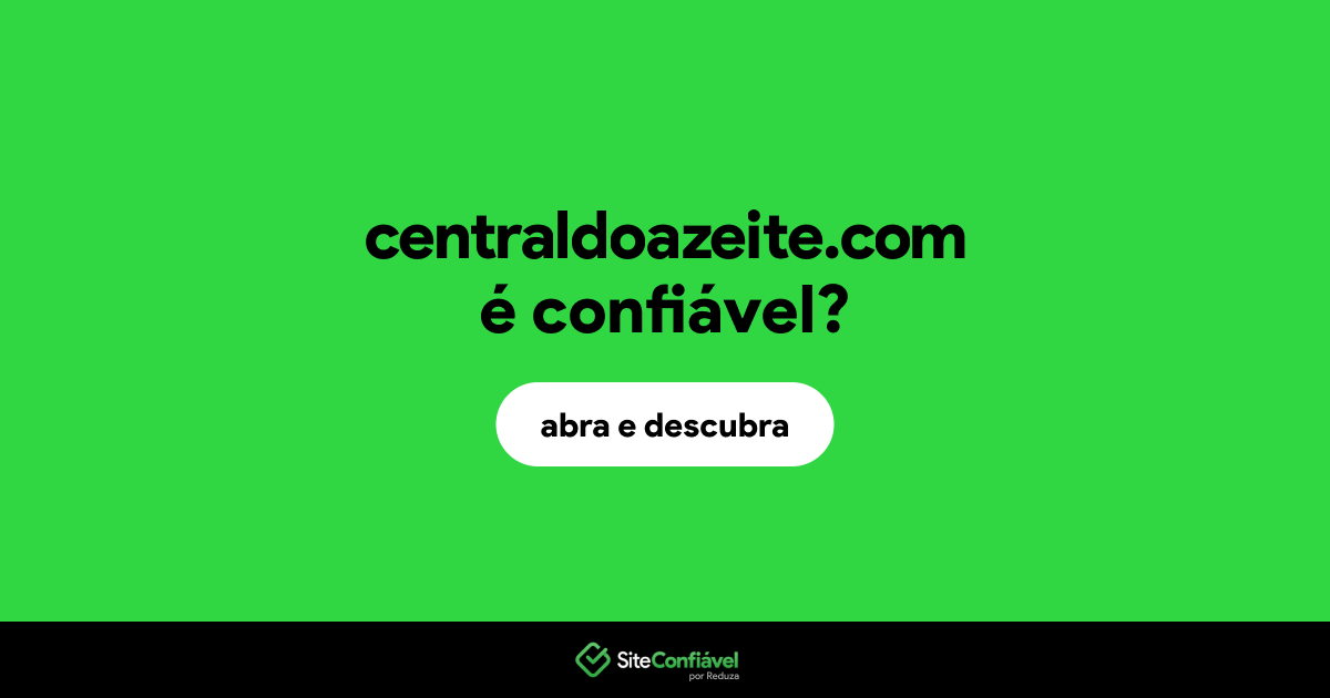 O site centraldoazeite.com é confiável?