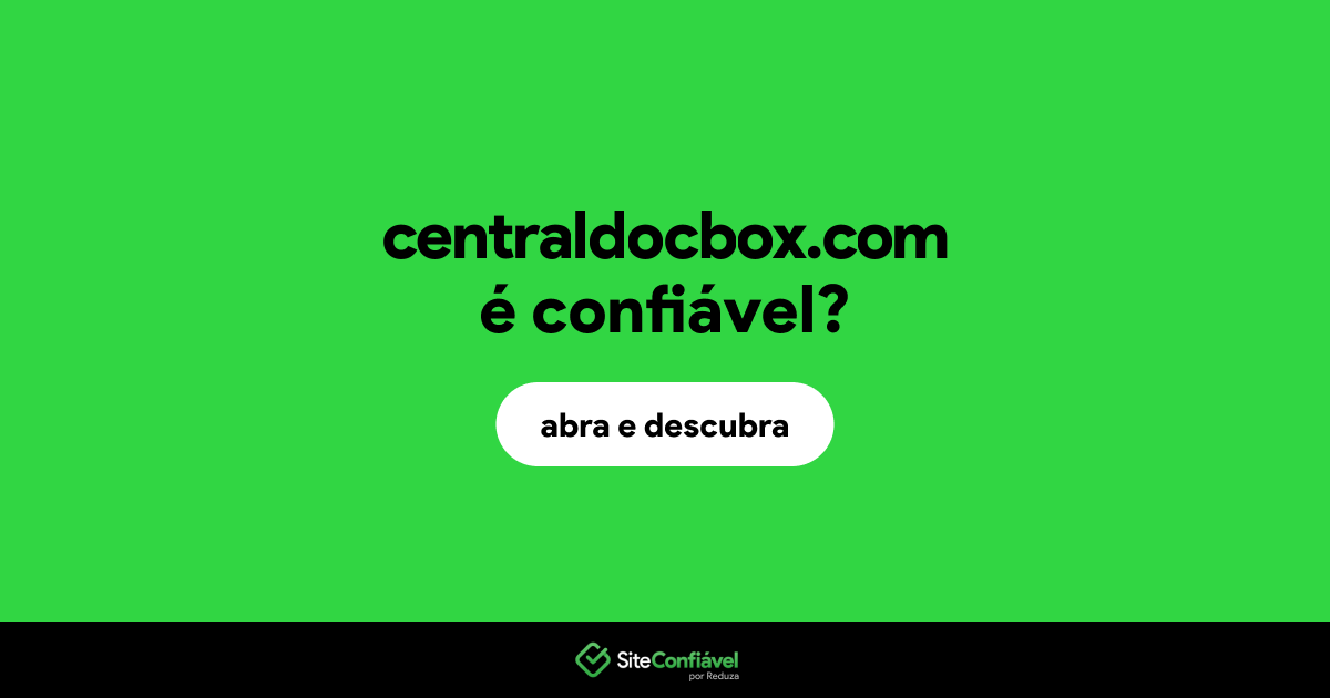 O site centraldocbox.com é confiável?