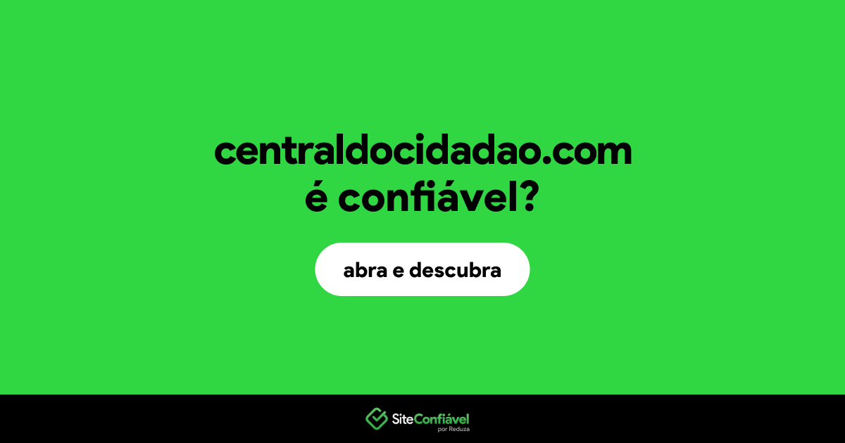 O site centraldocidadao.com é confiável?