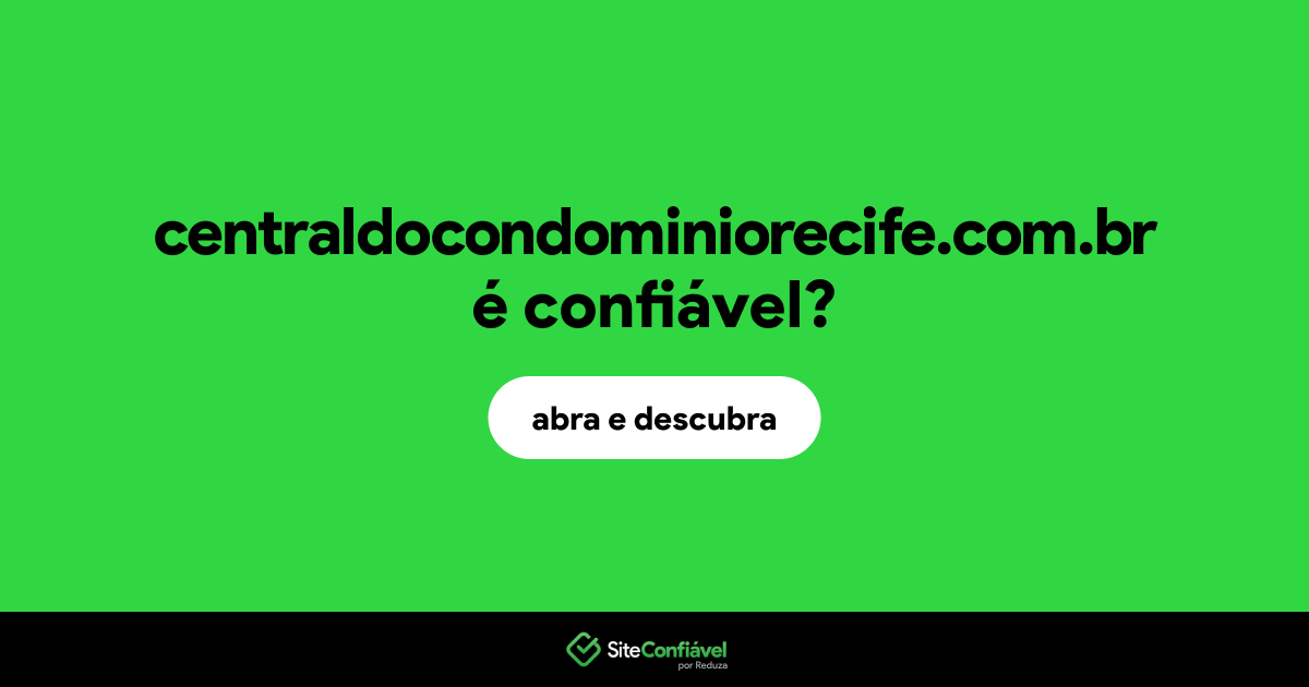 O site centraldocondominiorecife.com.br é confiável?