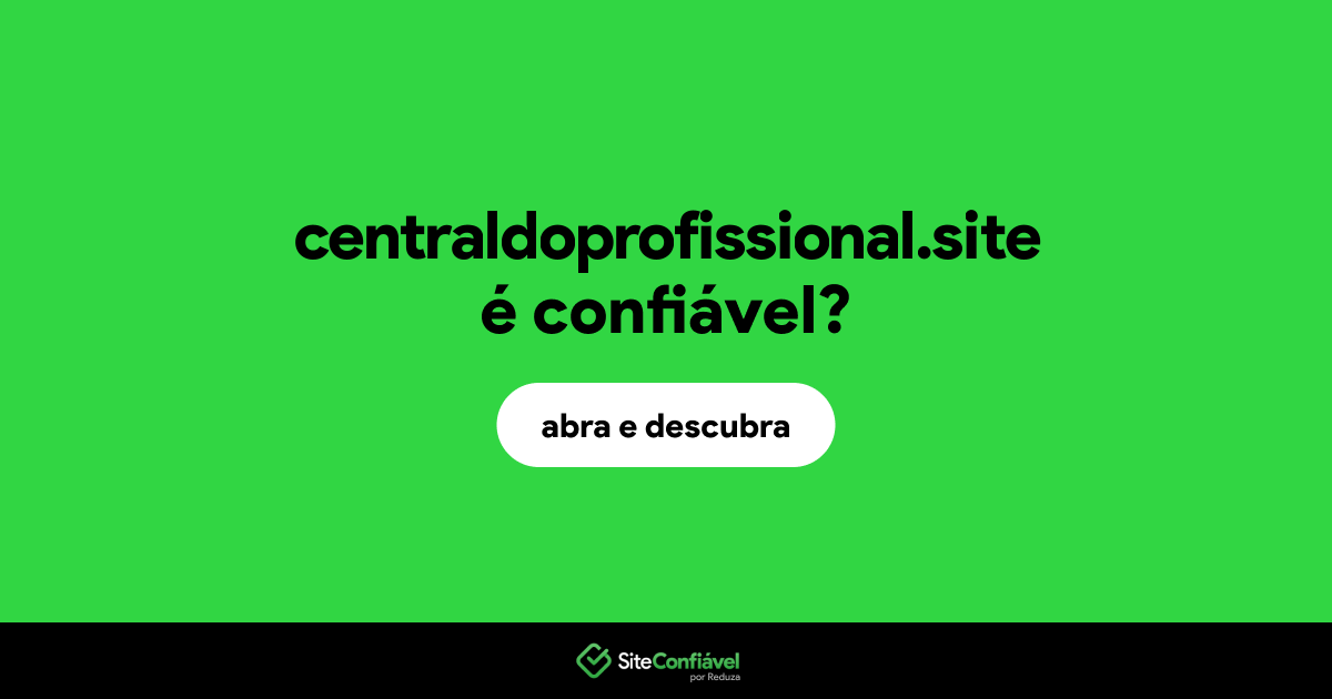 O site centraldoprofissional.site é confiável?