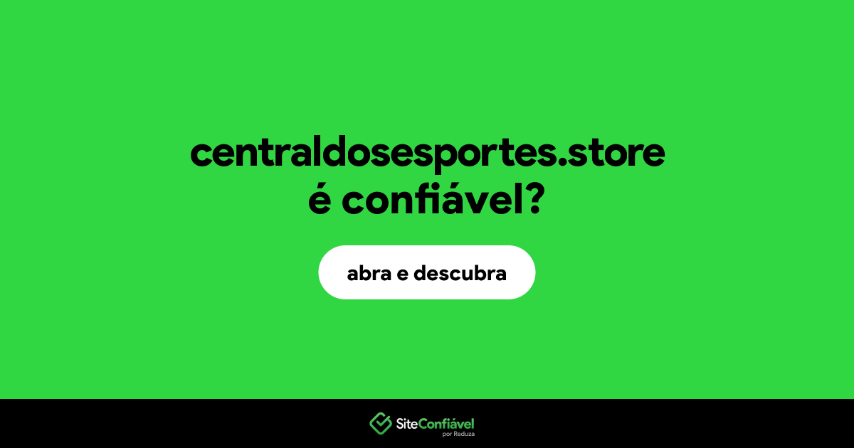O site centraldosesportes.store é confiável?