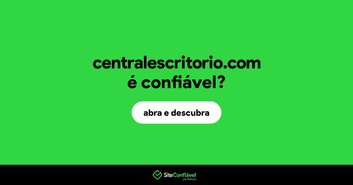 O site centralescritorio.com é confiável?