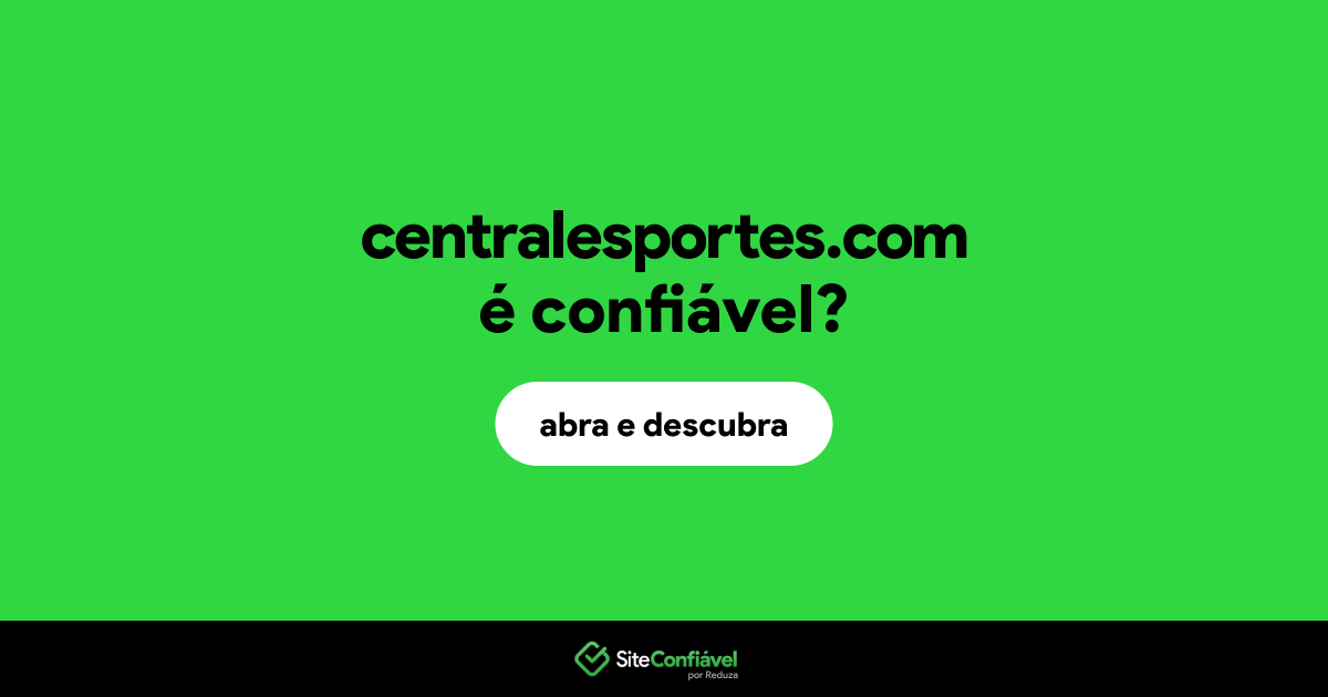 O site centralesportes.com é confiável?