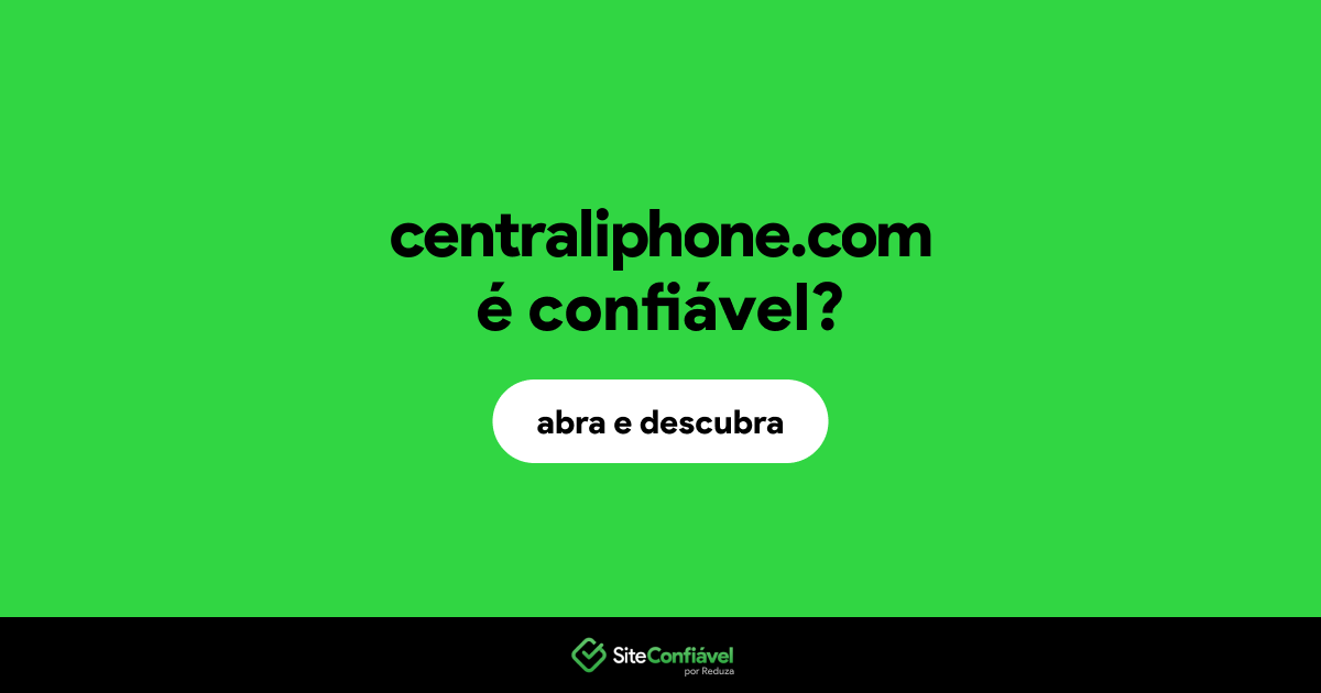 O site centraliphone.com é confiável?