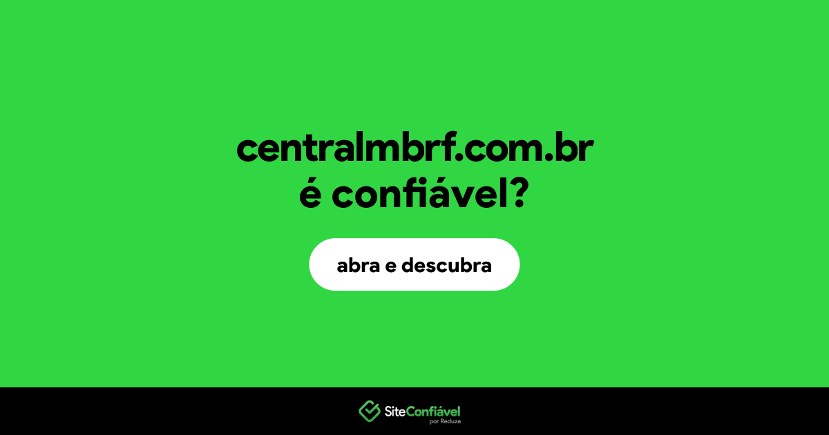 O site centralmbrf.com.br é confiável?