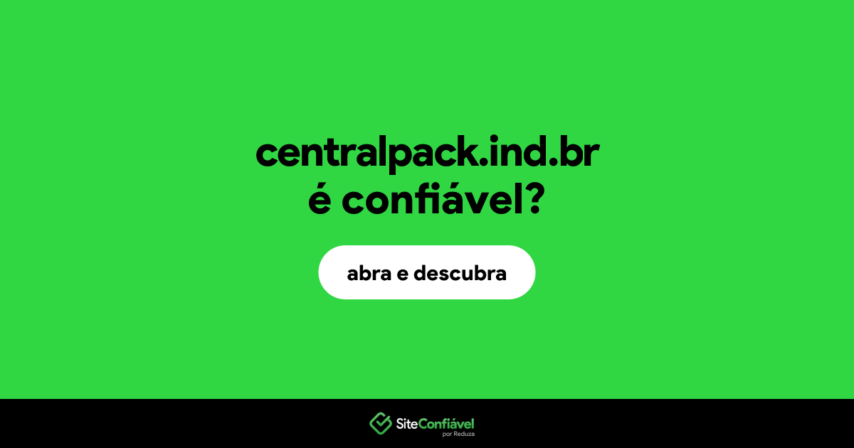 O site centralpack.ind.br é confiável?
