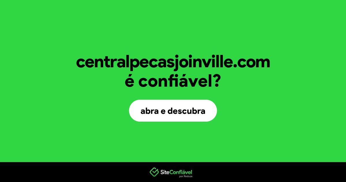 O site centralpecasjoinville.com é confiável?