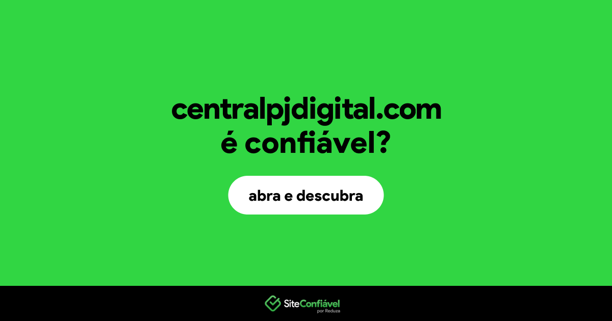 O site centralpjdigital.com é confiável?