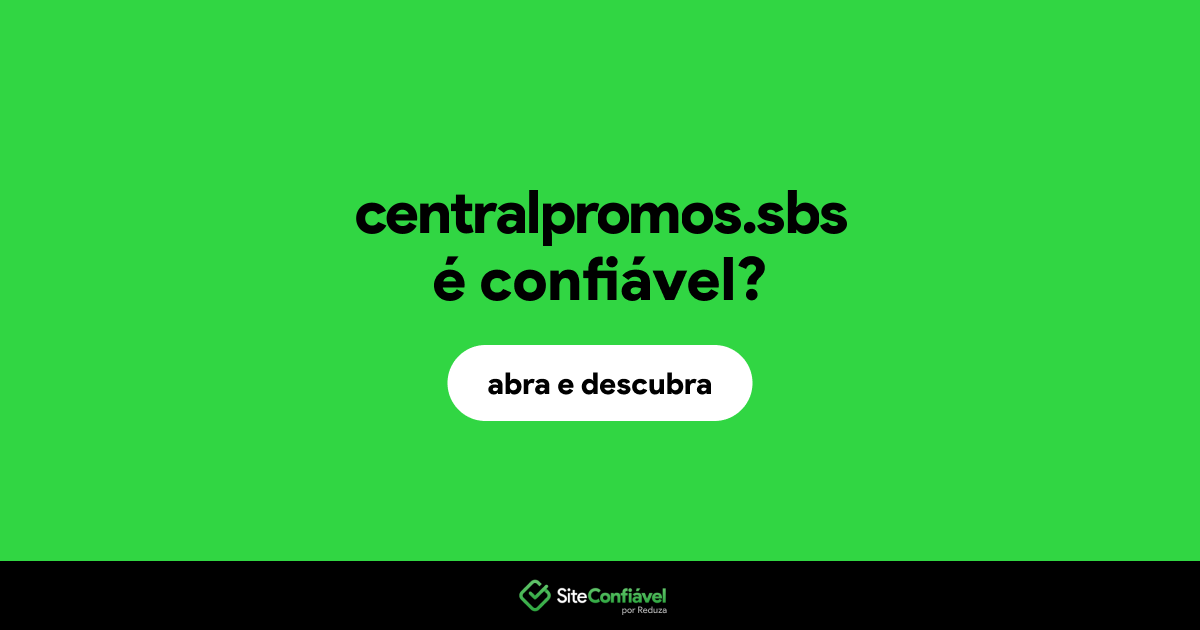 O site centralpromos.sbs é confiável?