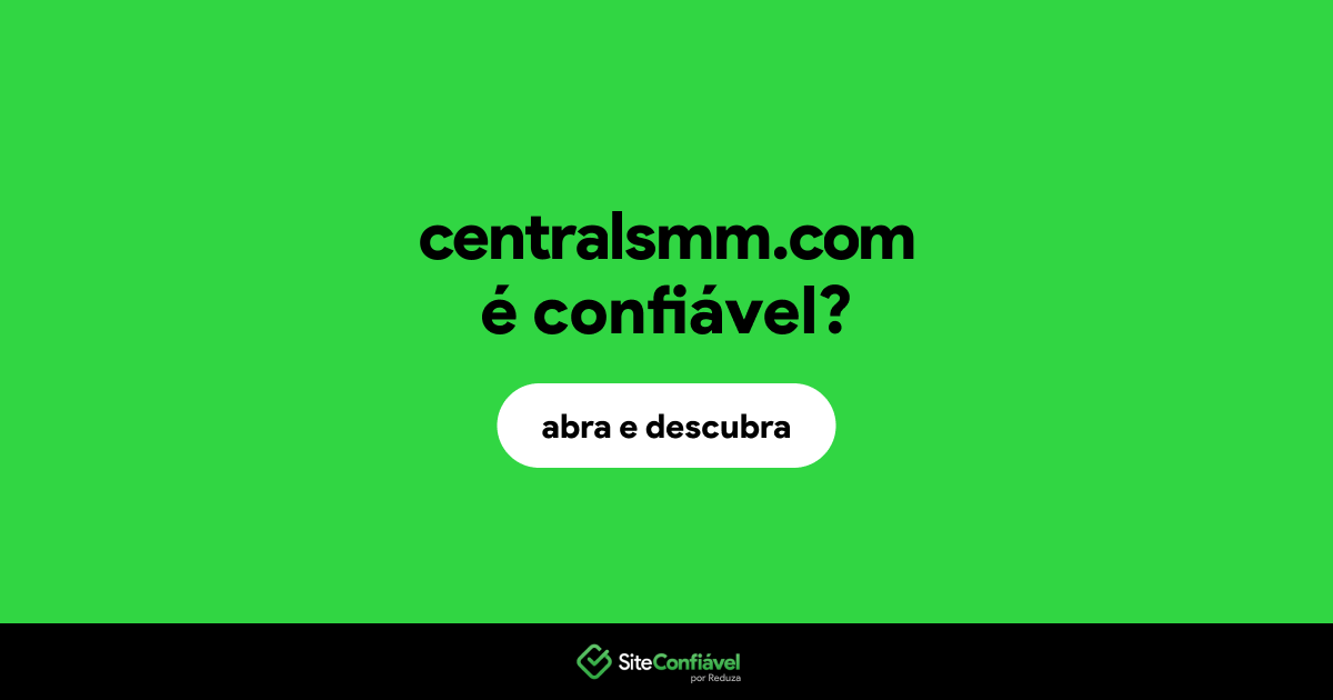 O site centralsmm.com é confiável?