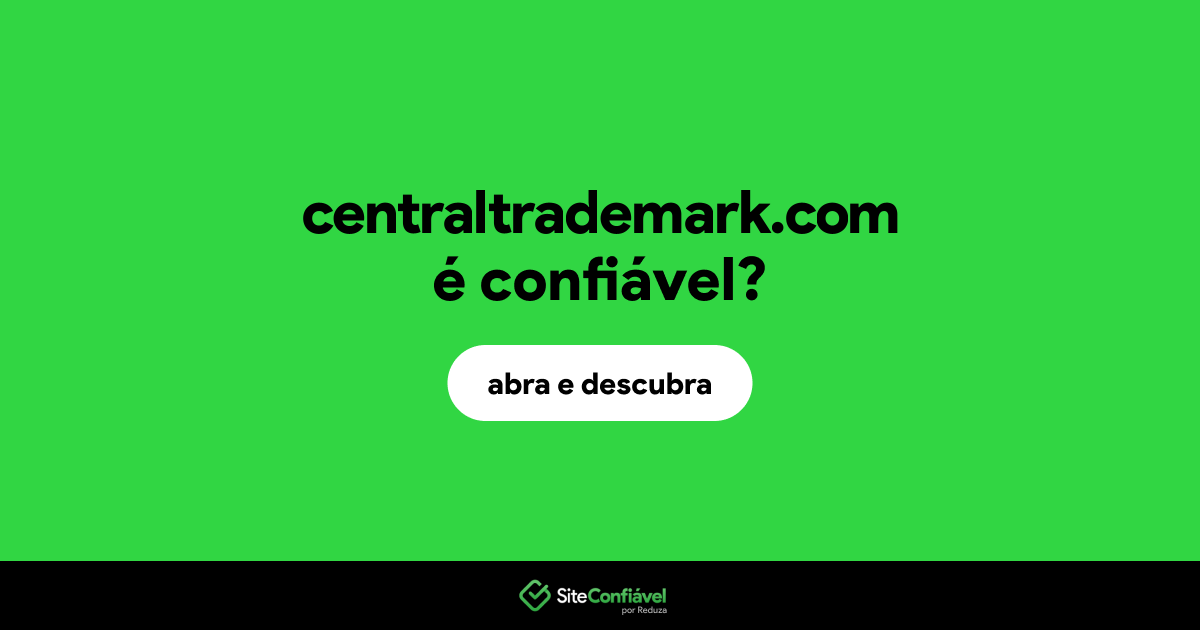 O site centraltrademark.com é confiável?