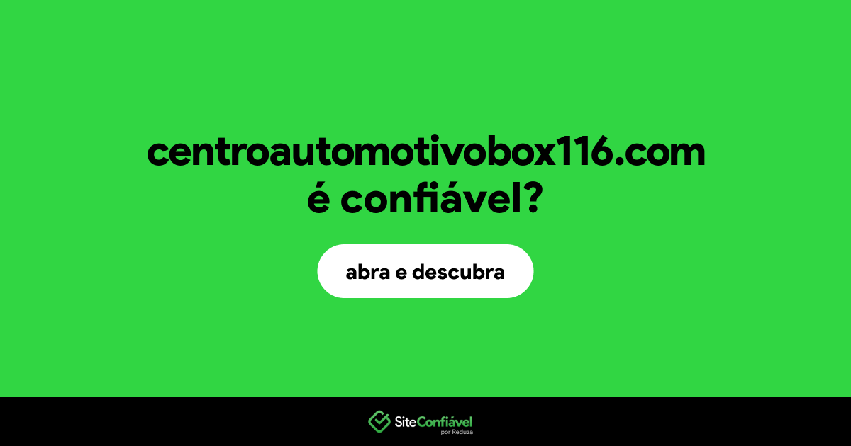O site centroautomotivobox116.com é confiável?