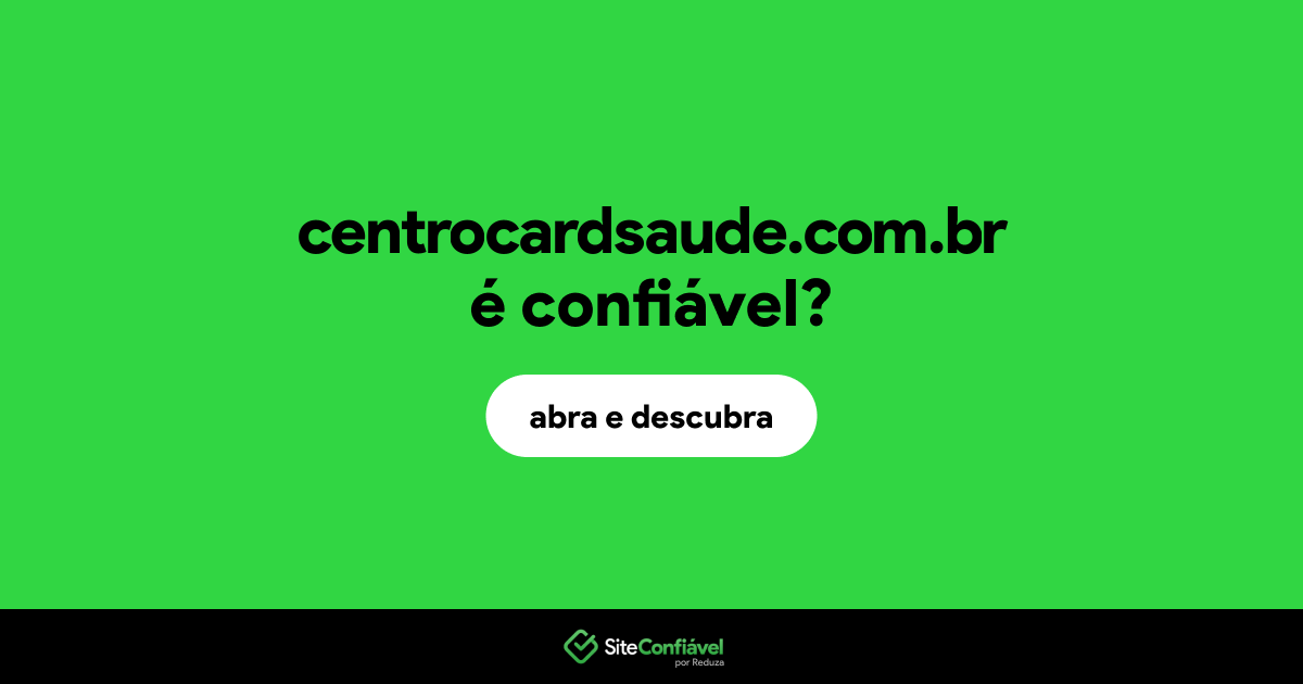O site centrocardsaude.com.br é confiável?