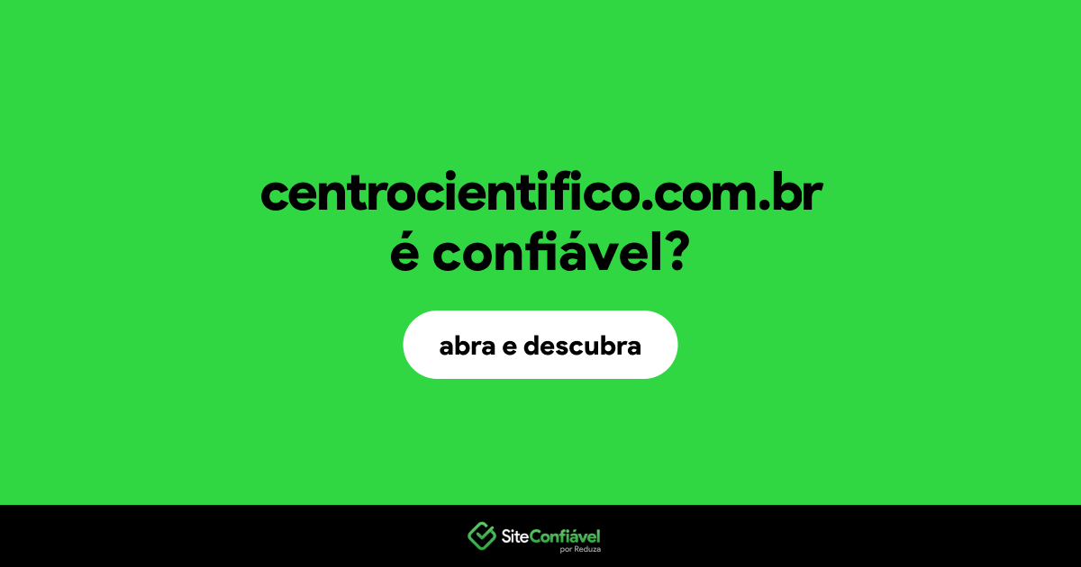 O site centrocientifico.com.br é confiável?