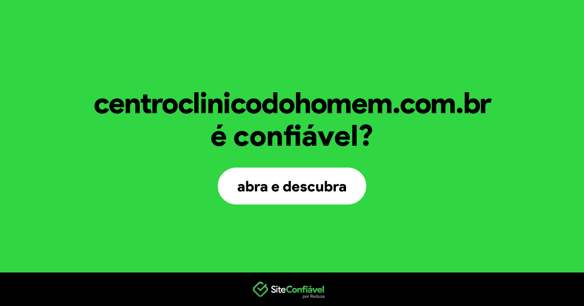 O site centroclinicodohomem.com.br é confiável?