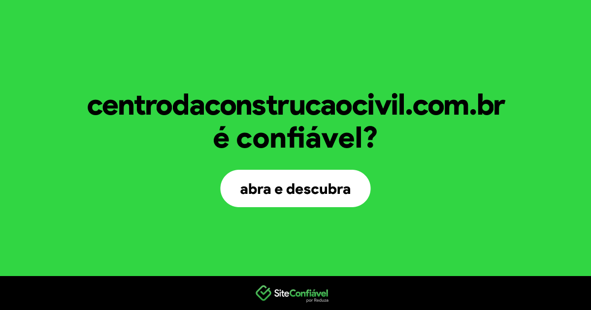 O site centrodaconstrucaocivil.com.br é confiável?