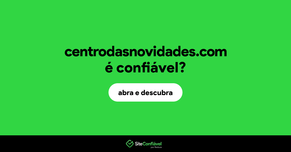 O site centrodasnovidades.com é confiável?