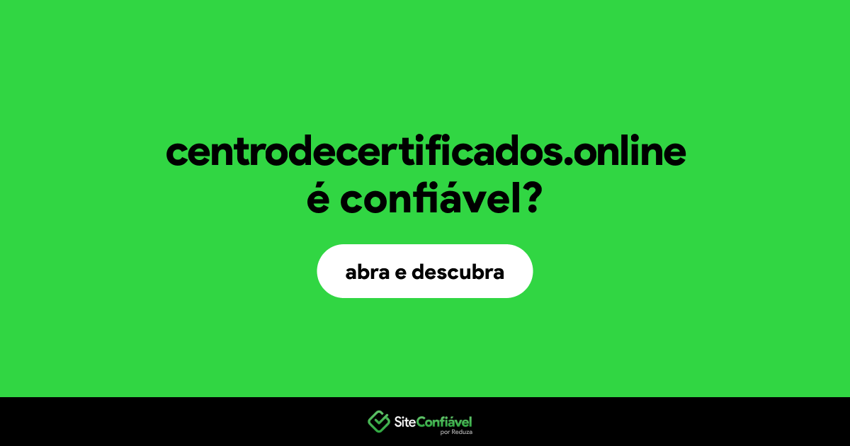 O site centrodecertificados.online é confiável?