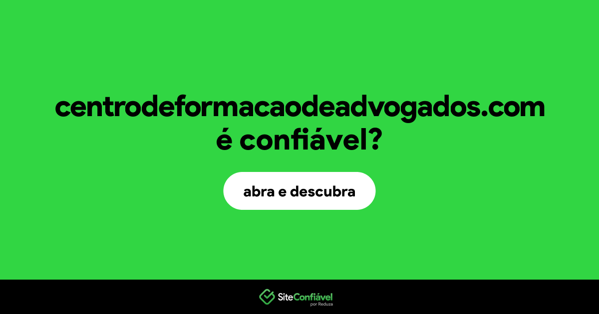 O site centrodeformacaodeadvogados.com é confiável?