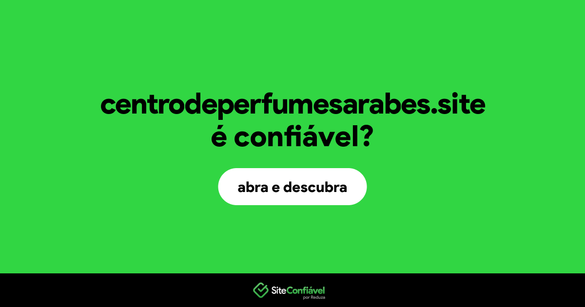 O site centrodeperfumesarabes.site é confiável?