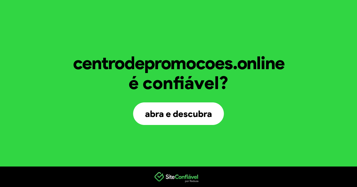 O site centrodepromocoes.online é confiável?