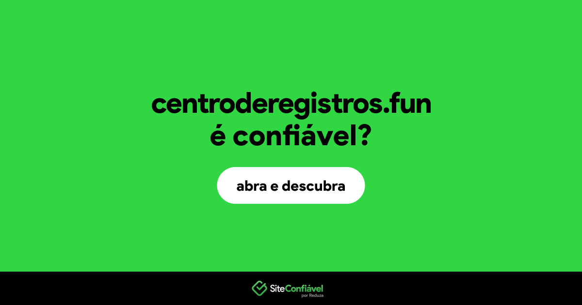 O site centroderegistros.fun é confiável?